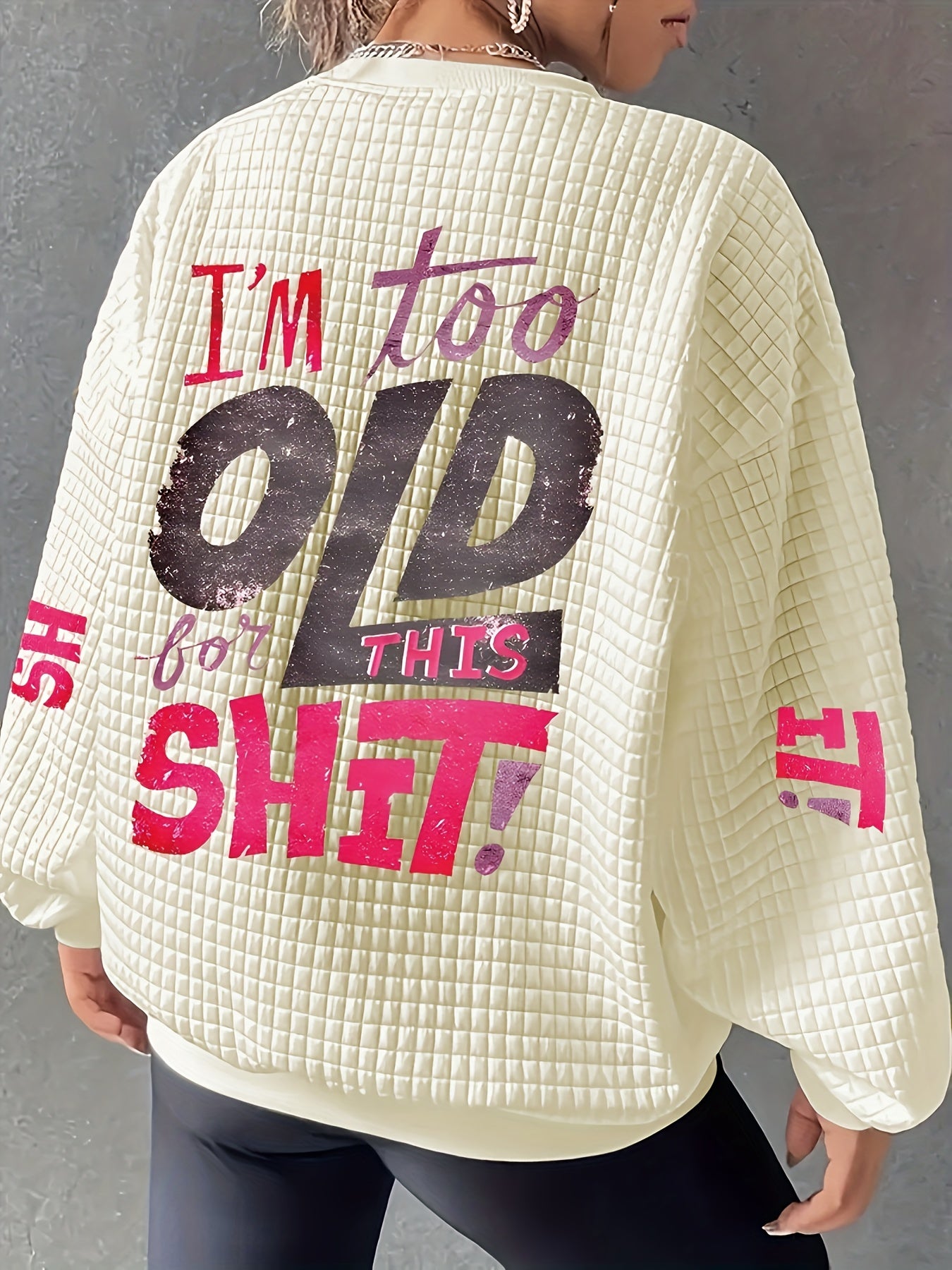 Plus Size Quilted Pullover Sweatshirt with "I'm too old for this" Print - 100% Polyester, Casual Crew Neck, Geometric Pattern, Rib-Knit Details, Slight Stretch Fabric, All-Season Knitwear
